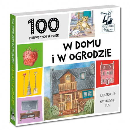 Kapitan Nauka. 100 pierwszych słówek. W domu i ogrodzie 1+ (książka obrazkowa) Kapitan Nauka. 100 pierwszych słówek. W domu i ogrodzie 1+ (książka obrazkowa)
