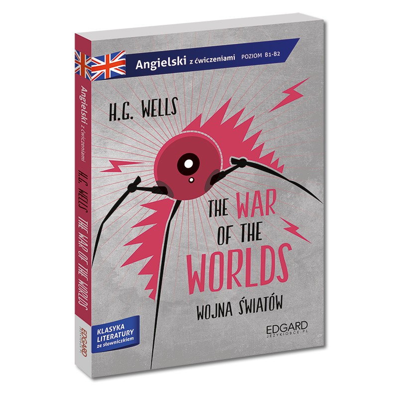 The War of the Worlds/ Wojna światów. Adaptacja klasyki z ćwiczeniami - język angielski