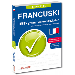 Francuski Testy gramatyczno-leksykalne dla początkujących i średnio zaawansowanych (Książka) Francuski Testy gramatyczno-leksykalne dla początkujących i średnio zaawansowanych (Książka)